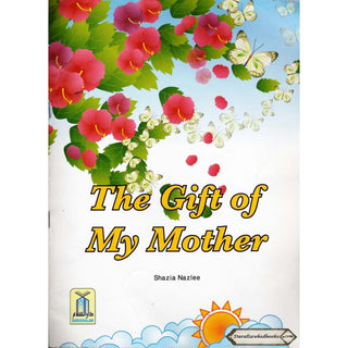 The Gift of My Mother By Shazia Nazlee