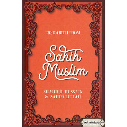 40 Hadith Collection by Shahrul Hussain & Zahed Fettah