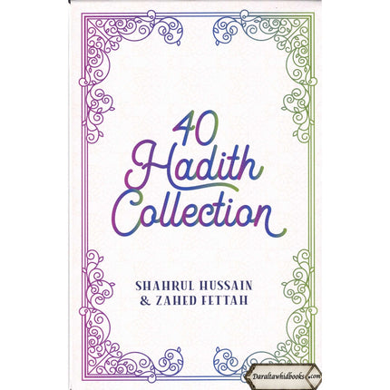 40 Hadith Collection by Shahrul Hussain & Zahed Fettah
