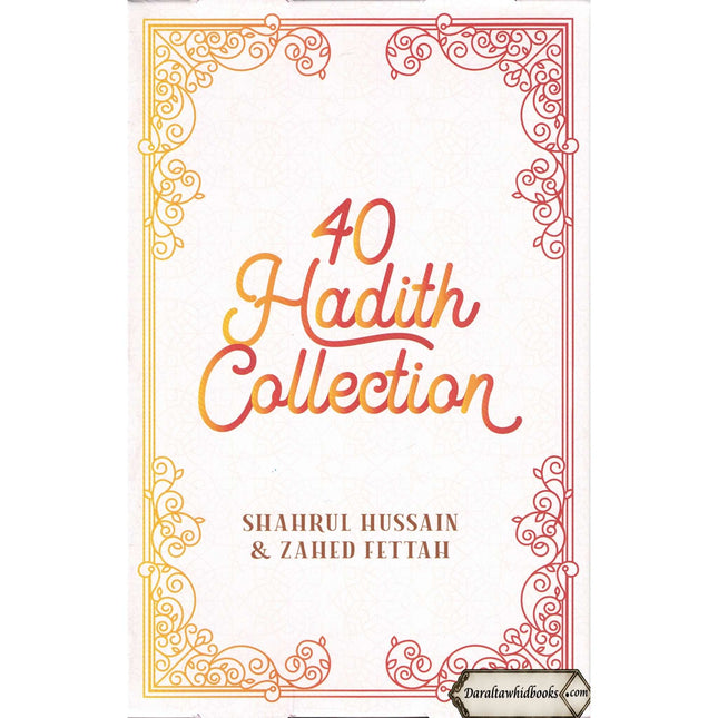 40 Hadith Collection by Shahrul Hussain & Zahed Fettah
