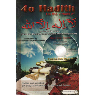 40 (Forty) Hadith with CD on the Virtues of Laa Ilaaha Illa Allah By Shaykh Muhammad bin Marzuq ad-Dajaan