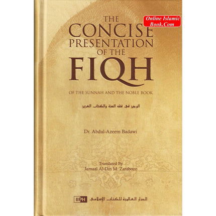 The Concise Presentation Of The Fiqh Of The Sunnah And The Noble Book By Dr Abdul Azeem Badawi - Dar Al-Tawhid Publications