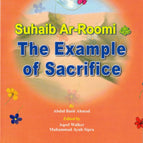 Suhaib Ar Roomi (RA) The Example of Sacrifice