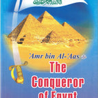 Amr bin Al-Aas (RA) The Conqueror of Egypt