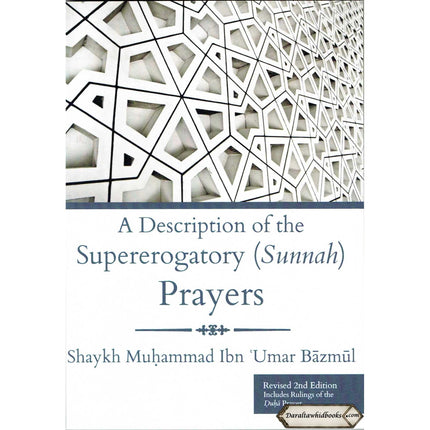 A Description Of The Supererogatory (Sunnah) Prayers By Shaykh Muhammad Ibn 'Umar Baazmool