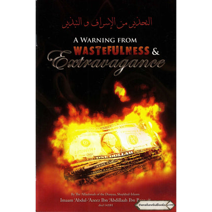 A Warning From Wastefulness & Extravagance By Imaam Abdul-Azeez Ibn Abdillaah Ibn Baaz