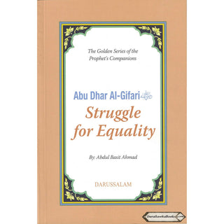 Abu Dhar Al-Gifari (RA) Struggle for Equality By Abdul Basit Ahmad