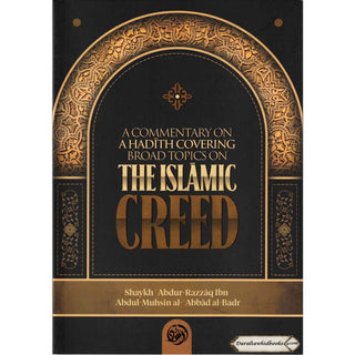 A commentary on a Hadith covering broad topics on the Islamic Creed