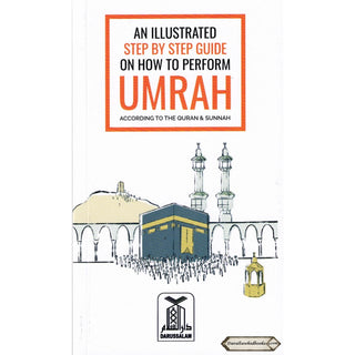An Illustrated Step by Step Guide on How to Perform Umrah Pocket Plus