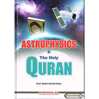 Astrophysics & The Holy Quran By Prof. Abdul Rashid Khan