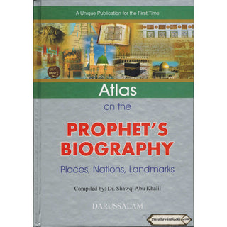 Atlas on the Prophet's Biography By Shawqi Abu Khalil