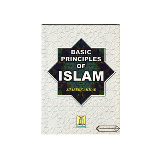 Basic Principles of ISLAM By Shareef Ahmad
