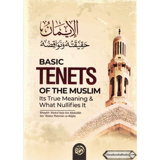 Basic Tenets Of The Muslim Its True Meaning & What Nullifies It