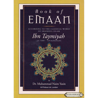 Book Of Emaan ( Ibn Taymiyah ) By Dr. Muhammad Naim Yasin