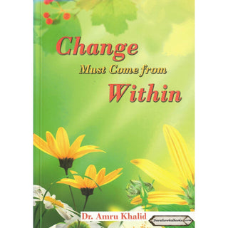 Change Must Come From Within By Dr. Amru Khalid