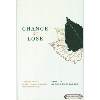Change or Lose By Dr. Abdul Karim Bakkar