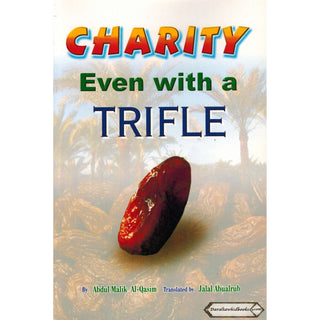 Charity even with a Trifle By Abdul Malik Al-Qasim