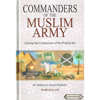 Commanders of the Muslim Army By Mahmood Ahmad Ghadanfar
