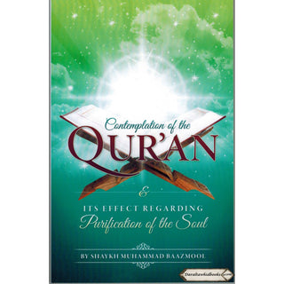 Contemplation of the Qur'an and Its Effect Regarding Purification of the Soul by Shaykh Muhammad Baazmool