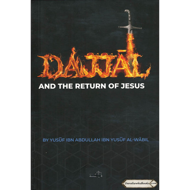 Dajjal And The Return Of Jesus By Yusuf Ibn Abdullah Ibn yusuf Al-wabil    ISBN: 9781904336303