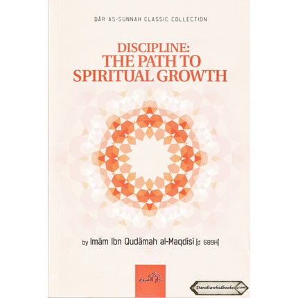 Discipline The Path To Spiritual Growth By Imam Ibn Qudamah Al-Maqdisi ISBN: 9781904336600