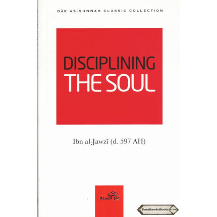 Disciplining the Soul By Ibn al-Jawzi    ISBN: 9781904336341