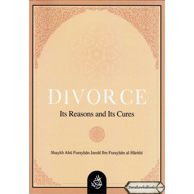 Divorce : Its Reasons And Its Cures By Shaikh Jamal Ibn Furayhan Al-Harithi
