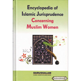 Encyclopedia of Islamic Jurisprudence Concerning Muslim Women (3 Vol. Set) By Yusuf Al-Hajj Ahmad