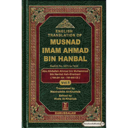 English Translation of Musnad Imam Ahmad Bin Hanbal Vol 5 (Hadith 6031-7624) By Abu Abdullah Ahmad bin Muhammad bin Hanbal Ash-Shaibani