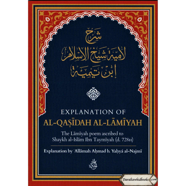 Explanation Of Al-Qasidah Al-Lamiyah By Shaykh Ahmad al-Najmi