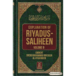 Explanation of Riyadus-Saliheen (6 Vol. Set) By Sheikh Muhammad Bin Salih Al-Uthaymeen