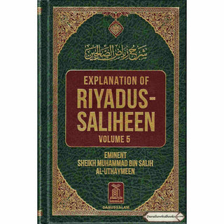 Explanation of Riyadus-Saliheen (6 Vol. Set) By Sheikh Muhammad Bin Salih Al-Uthaymeen