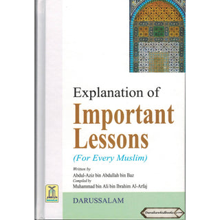 Explanation of Important Lessons (for every Muslim) By Muhammad bin 'Ali Al-Arfaj