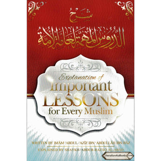 Explanation of Important Lessons For Every Muslim By Shaykh Abdul Aziz Bin Baz