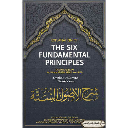 Explanation of The Six Fundamental Principles by Shaykh Al-Islam Muhammad Ibn Abdul Wahhab