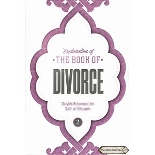 Explanation of the Book of Divorce By Shaykh Muhammad Bin Salih Al-Uthaymin