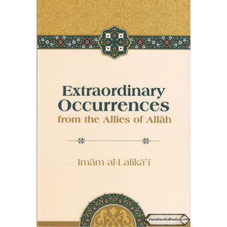 Extraordinary Occurrences from the Allies of Allah By Imam Al lalikai