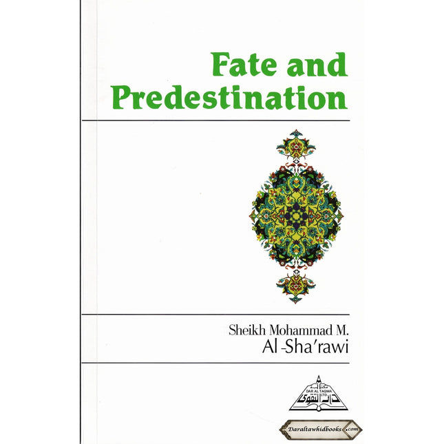 Fate and Predestination By Sheikh Mohammad Al-Sh'rawi