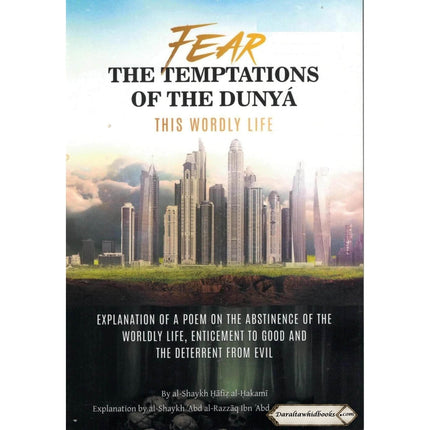 Fear The Temptations Of This Dunya This Worldly Life By Shaykh Hafiz al-Hakami