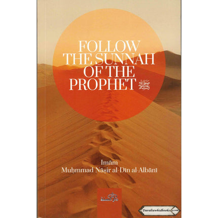 Follow The Sunnah of The Prophet by Muhammad Nasir al-Din al-Albani    ISBN: 9781904336723