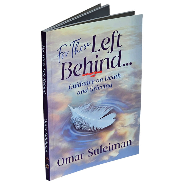 For Those Left Behind: Guidance on Death and Grieving By Omar Suleiman