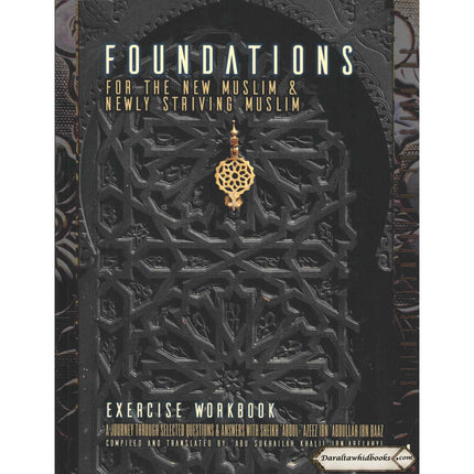 Foundations for the New Muslim and Newly Striving Muslim,Exercise Workbook,Volume 4 By Abu Sukhailah Khalil Ibn-Abelahyi al-Amreekee