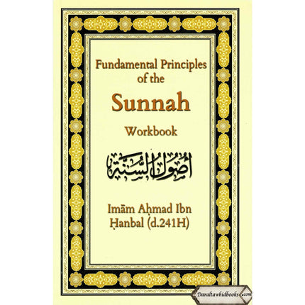 Fundamental Principles of the Sunnah (Workbook) By Imam Ahmad Ibn hanbal
