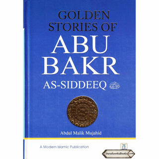 Golden Stories of Abu Bakr as-Siddeeq (R) By Abdul Malik Mujahid