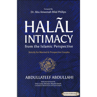 Halal Intimacy from the Islamic Perspective By Abdullateef Abdullah