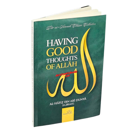 Having Good Thoughts of Allah by Al-Hafiz Ibn Abi Dunya