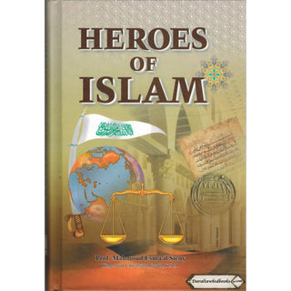 Heroes of Islam By Prof. Muhammad Esma'il Sieny