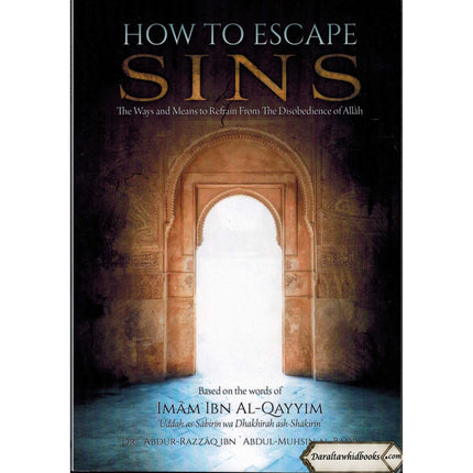 How To Escape Sins (Based on the words of Imam Ibn Al-Qayyim) By Shaykh Abdur Razzaq Al-Abbaad