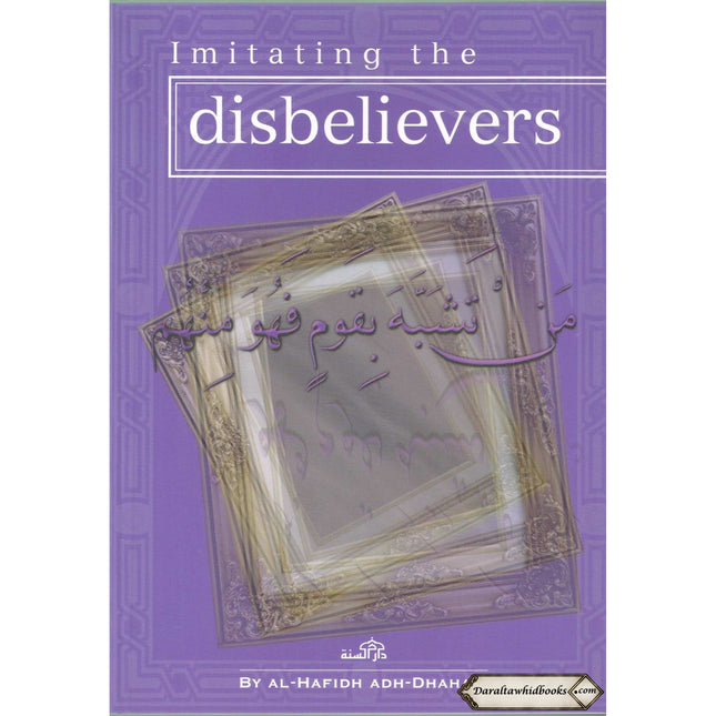 Imitating the Disbelievers By Al-Hafidh Adh-Dhahabi