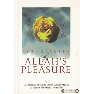 In pursuit of Allah's Pleasure By Dr. Naahah Ibrahim